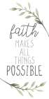 Faith Makes All Botanical Print