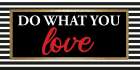 What you Love 1 Art Print