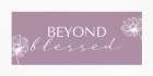 Beyond Blessed Art Print