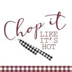 Chop It Like its Hot Kitchen Print
