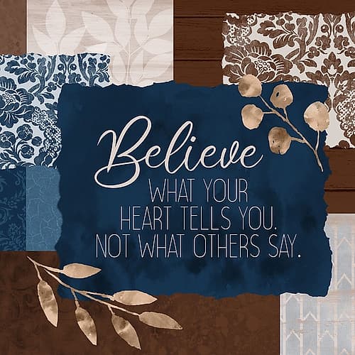 Believe What Your Heart Square Art Print