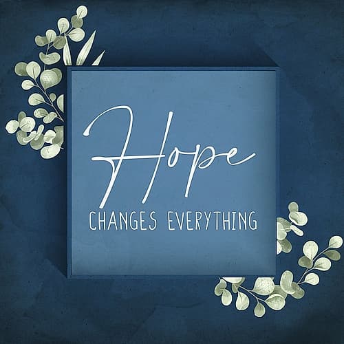 Hope Changes Everything Inspirational Print