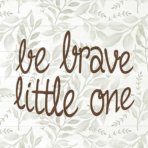 Be Brave Little One Kids Print