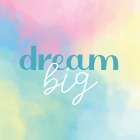 Dream Big Watercolor Art Print