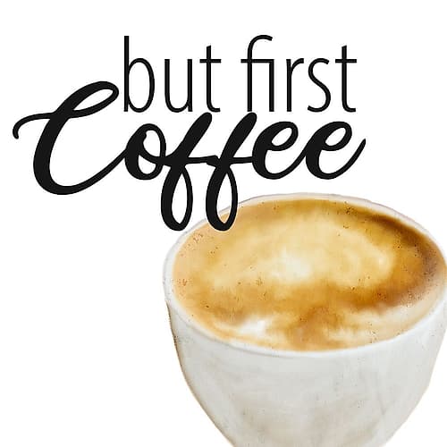 Coffee First 1 Coffee Print