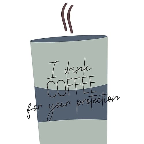 I Drink Coffee 1 V2 Coffee Print