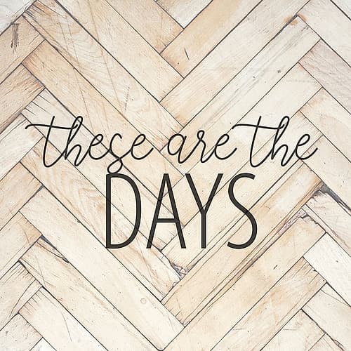These are the Days Art Print