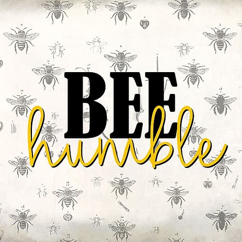 Bee Humble Art Print