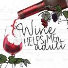 Wine Helps Me Art Print