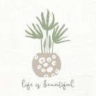 Life Is Beautiful Botanical Print