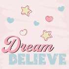 Dream Believe 1 Art Print