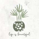 Life Is 2 Botanical Print