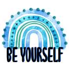 Be Yourself Rainbow Bright Art Print