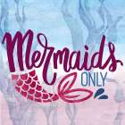 Mermaids Only Art Print
