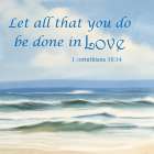 Let All Be Done In Love Art Print