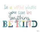 Be Kind Art Print