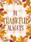 Be Thankful Always Art Print