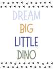 Dream Big Dino Art Print