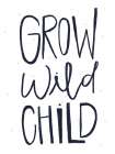 Grow Wild Child Art Print