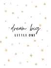 Nursery Dream Big Stars Art Print