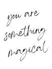 Something Magical Art Print