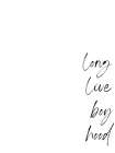 Long Live Boyhood Art Print