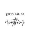 Girls Can Do Anything Art Print