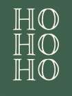 Ho Ho Ho Green Art Print