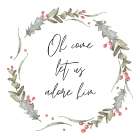 Oh Come Let Us Adore Him Art Print