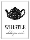 Whistle While You Work Kitchen Print