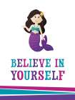 Believe In Yourself Art Print