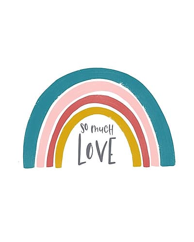 So much Love Rainbow Art Print