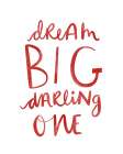 Dream Big Darling One Art Print