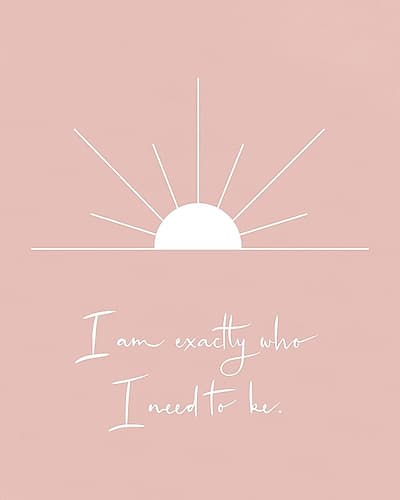 Exactly Who I Need To Be Inspirational Print