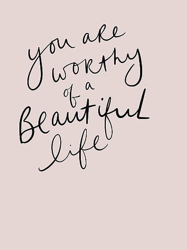 Worthy of a Beautiful Life Inspirational Print