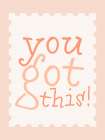 You Got This Art Print