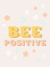 Bee Positive Art Print