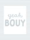 Yeah Bouy Art Print