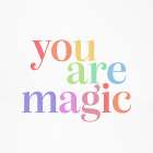 You Are Magic 1 Art Print