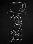 Coffee And Jesus Art Print