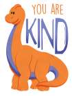 You Are Kind Art Print