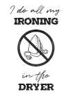 Dryer Ironing 2 Art Print
