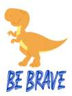 Be Brave Dino Art Print