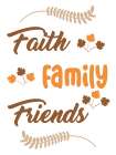 Faith Family Friends Art Print
