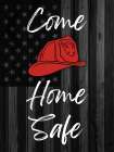Fire Fighter Come Home Art Print