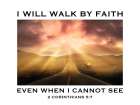 Walk By Faith Art Print