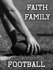 Faith Family Football Art Print