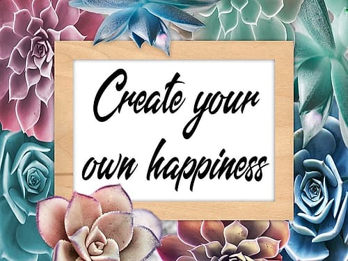 Create Happiness 1 Inspirational Print