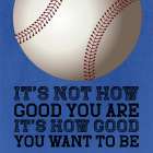 You Want To Be Art Print