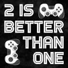 2 Is Better Art Print